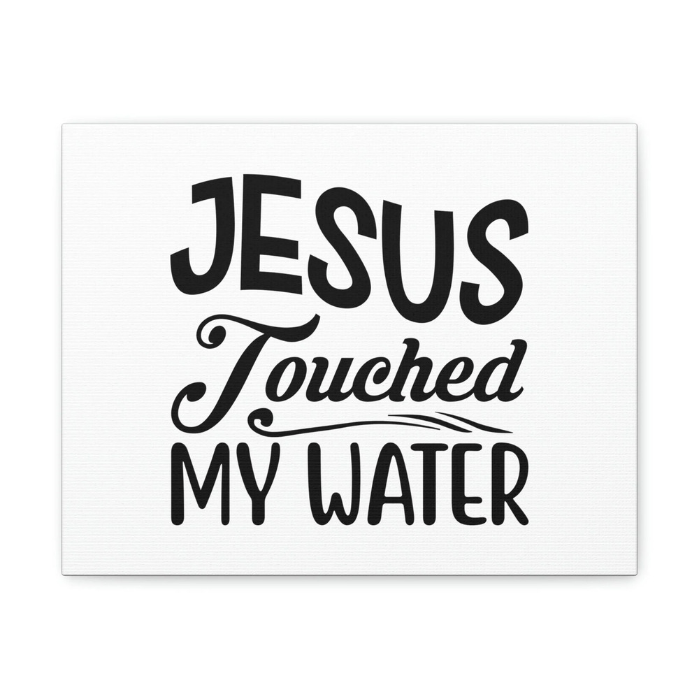 Scripture Walls Jesus Touched My Water Hebrews 13:8 Christian Wall Art Bible